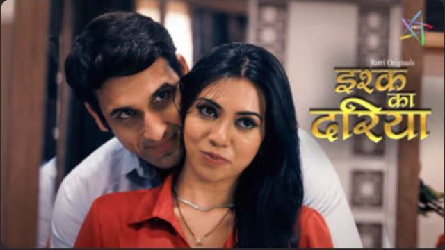 Ishq Ka Dariya E02 2025 Hindi sex Hot Web Series – Ratri